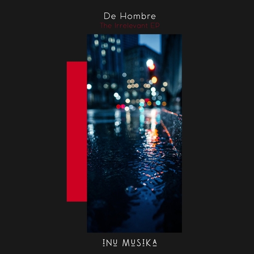 De Hombre - The Irrelevant EP [MUS050]